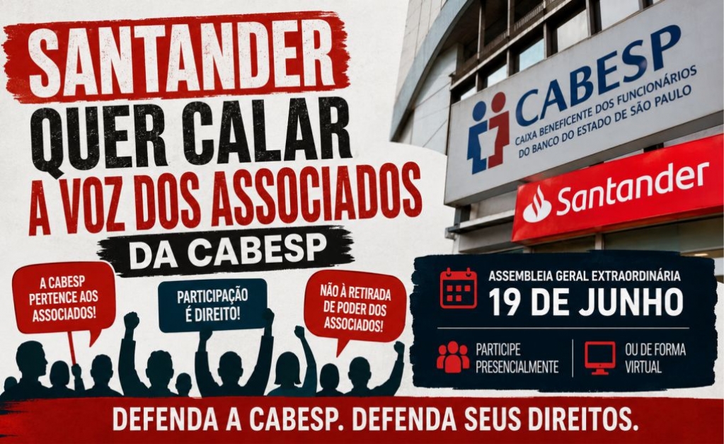 Sindicato dos Banc�arios de Presidente Prudente - Santander tenta retirar poder dos associados da Cabesp e entidades mobilizam beneficiários contra reforma estatutária