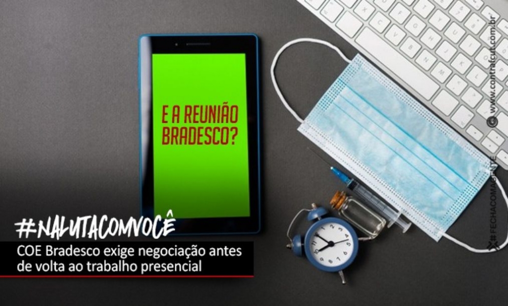 Sindicato dos Banc�arios de Presidente Prudente - COE Bradesco reforça a importância de negociação para volta do trabalho presencial