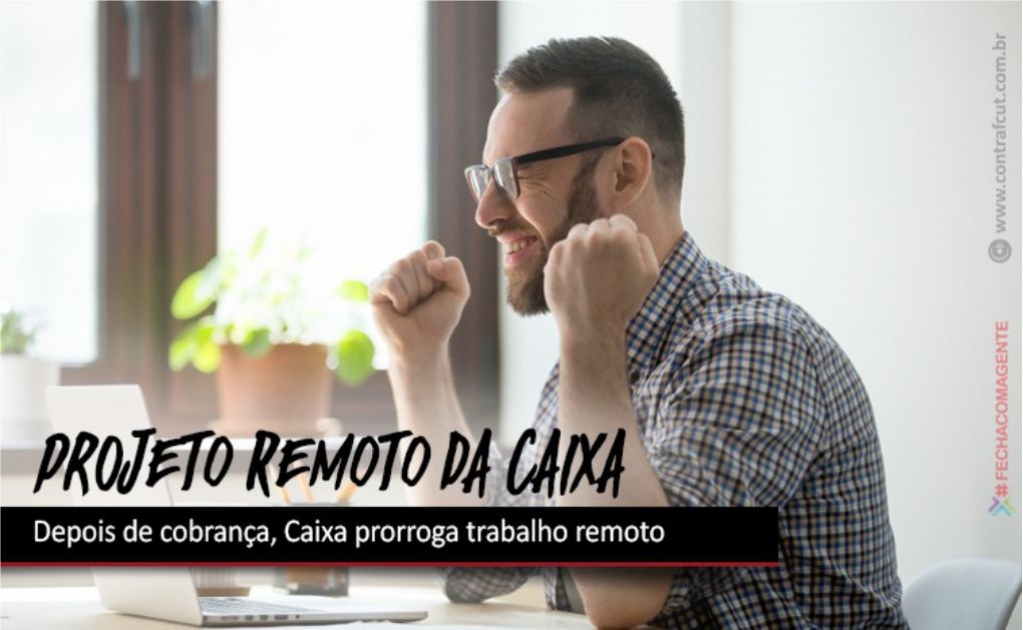 Sindicato dos Banc�arios de Presidente Prudente - Contraf-CUT reivindica prorrogação do Projeto Remoto na Caixa