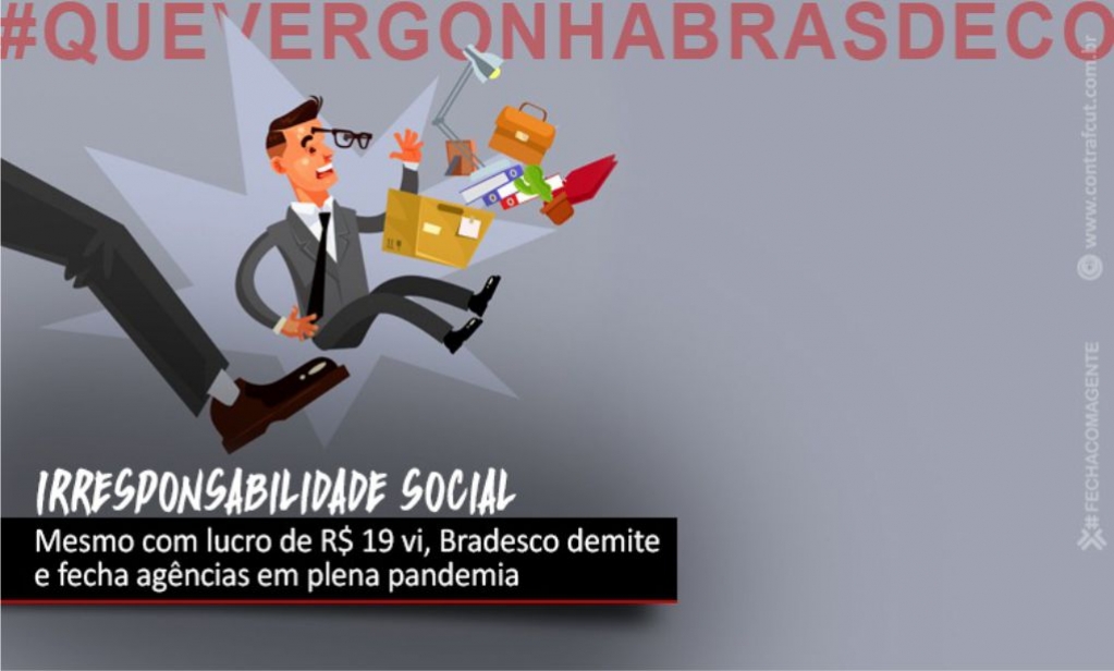 Sindicato dos Banc�arios de Presidente Prudente - Bradesco lucra quase R$ 20 bi em 2020, mas demite e fecha agências