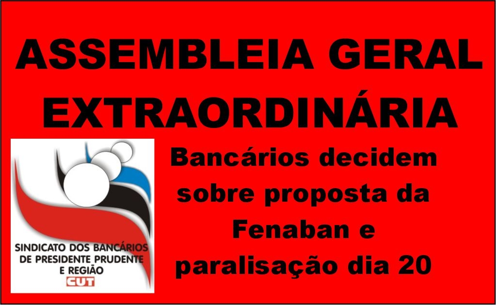 Sindicato dos Banc�arios de Presidente Prudente - ASSEMBLEIA NESTA SEGUNDA (17) VOTA PROPOSTA DA FENABAN